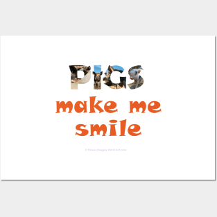 Pigs make me smile - wildlife oil painting word art Posters and Art